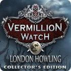 Vermillion Watch: London Howling Collectors Edition